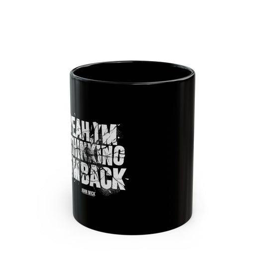 John Wick Black Mug Yeah, I'm Thinking I'm Back