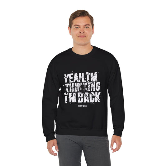 John Wick Sweatshirt Yeah, I'm Thinking I'm Back