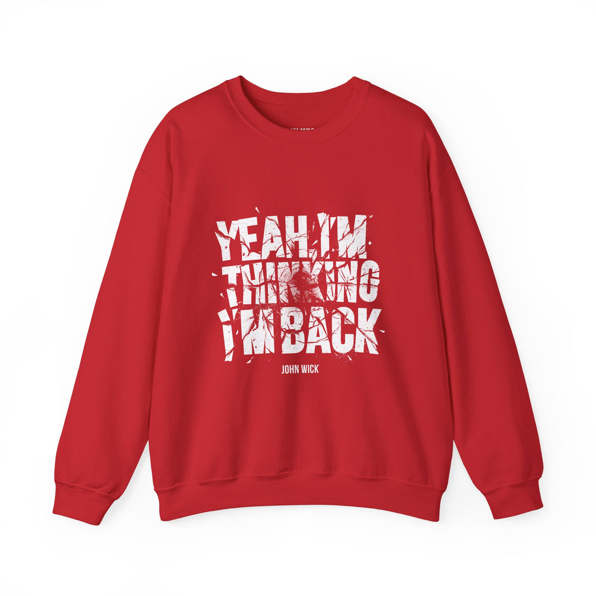 John Wick Sweatshirt Yeah, I'm Thinking I'm Back