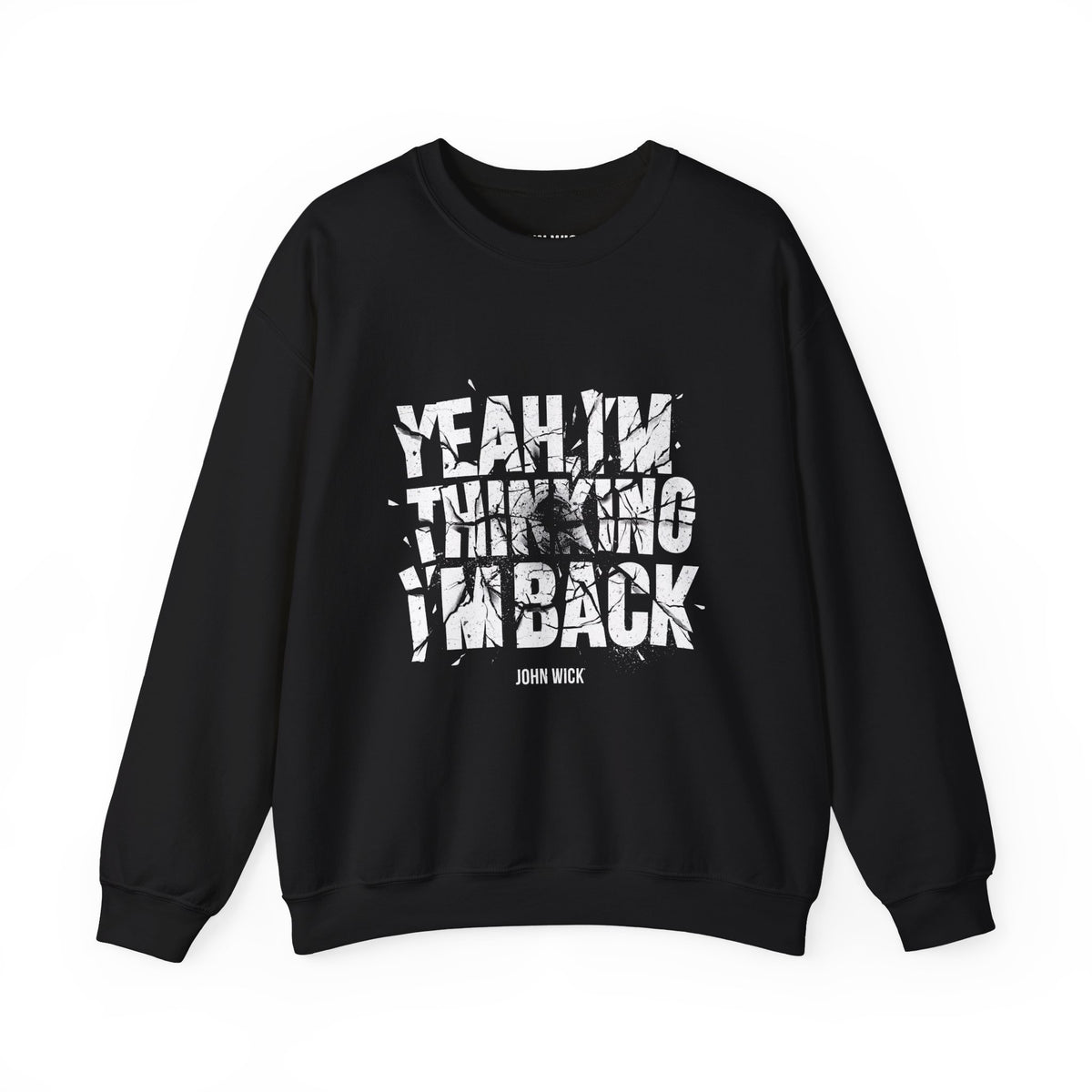 John Wick Sweatshirt Black Crewneck "Yeah, I'm Thinking I'm Back"