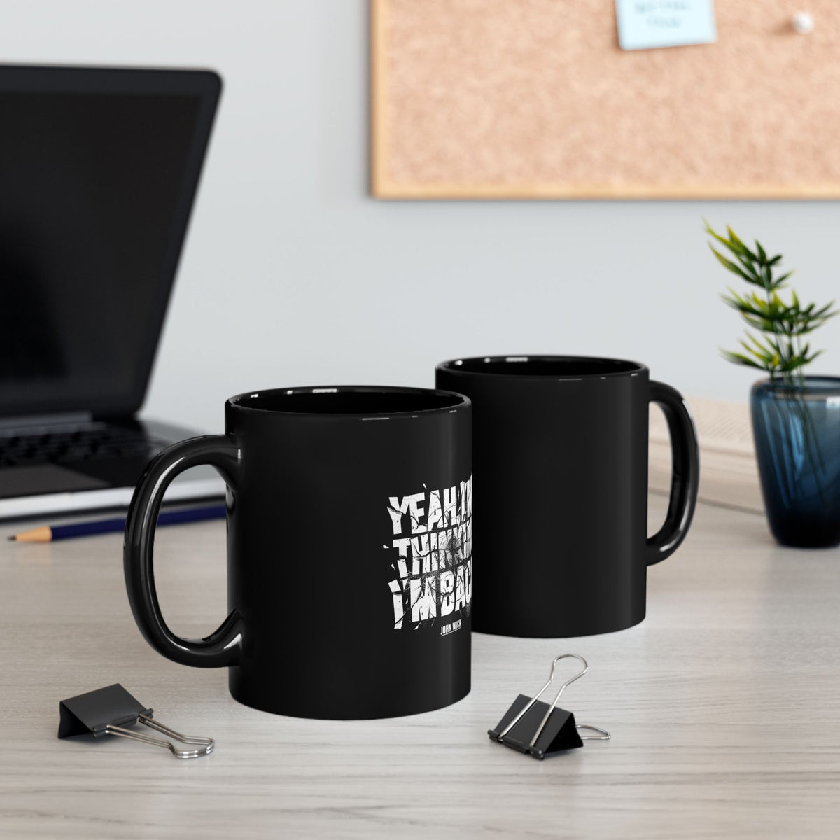 John Wick Black Mug Yeah, I'm Thinking I'm Back
