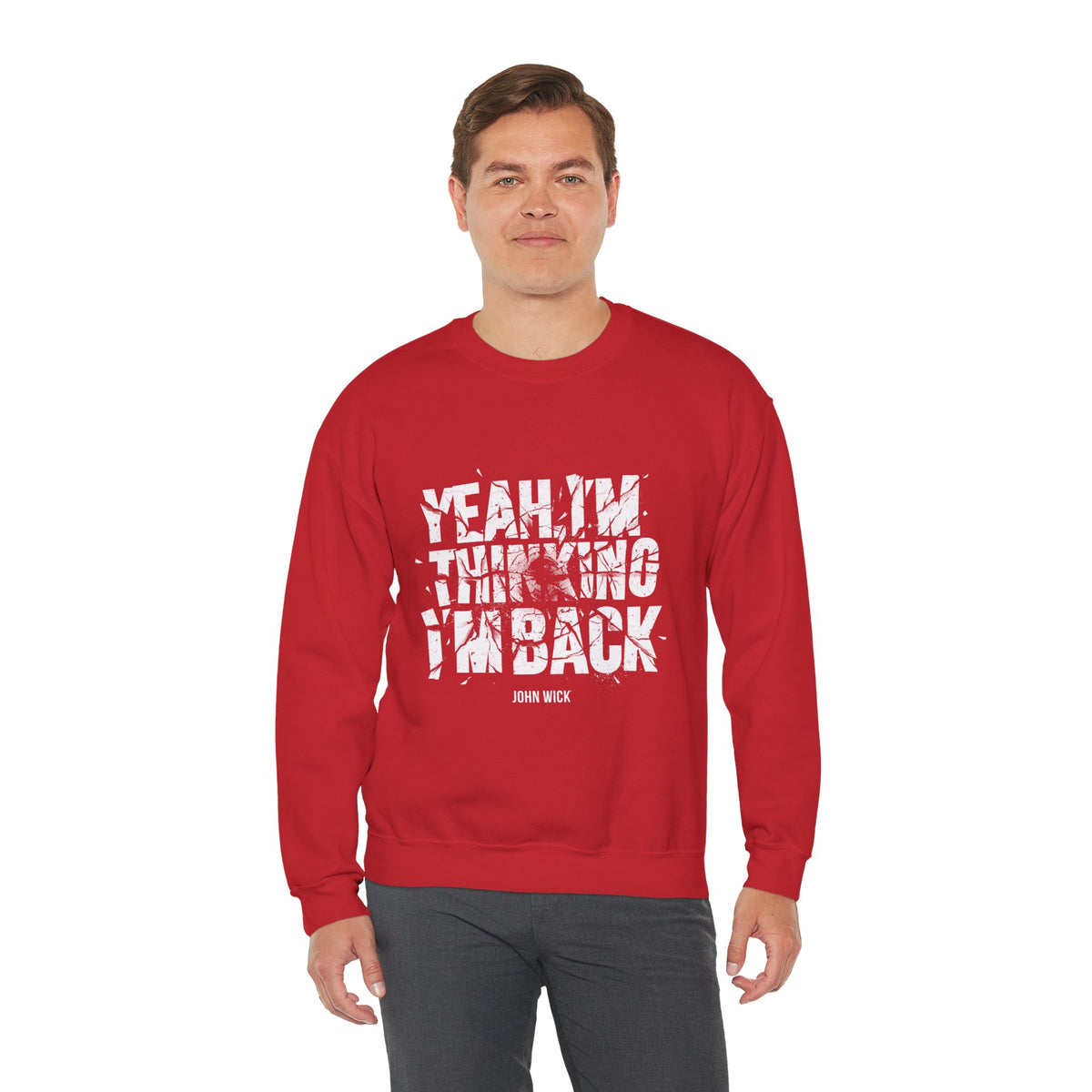 John Wick Sweatshirt Yeah, I'm Thinking I'm Back