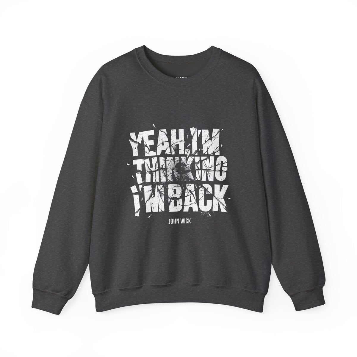 John Wick Sweatshirt Yeah, I'm Thinking I'm Back