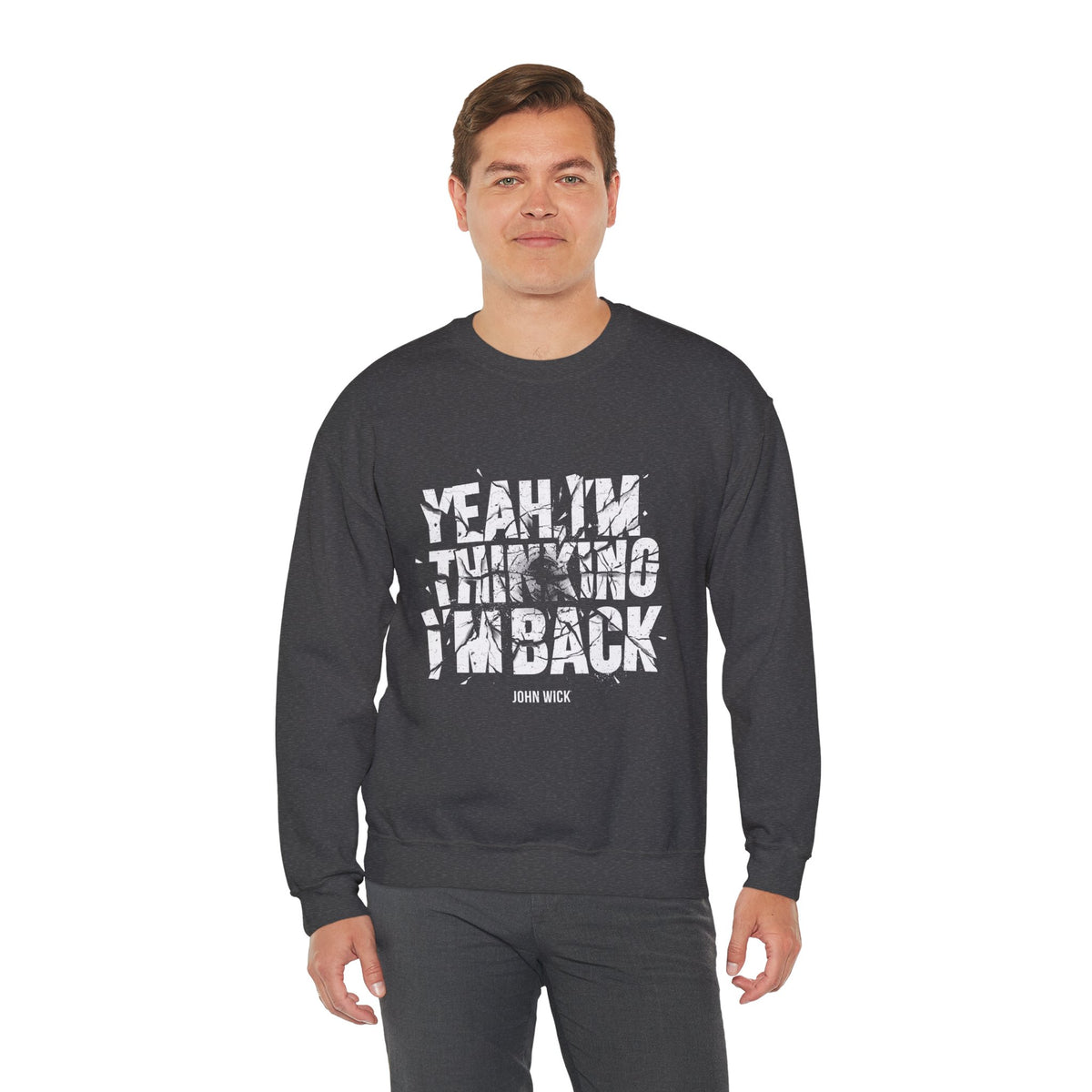 John Wick Sweatshirt Yeah, I'm Thinking I'm Back