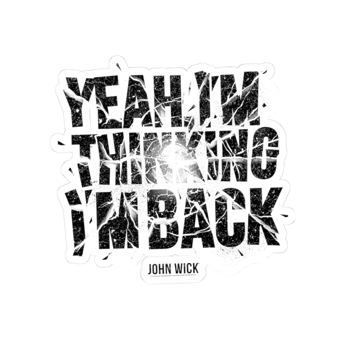 John Wick Sticker "Yeah, I'm Thinking I'm Back" Kiss-Cut
