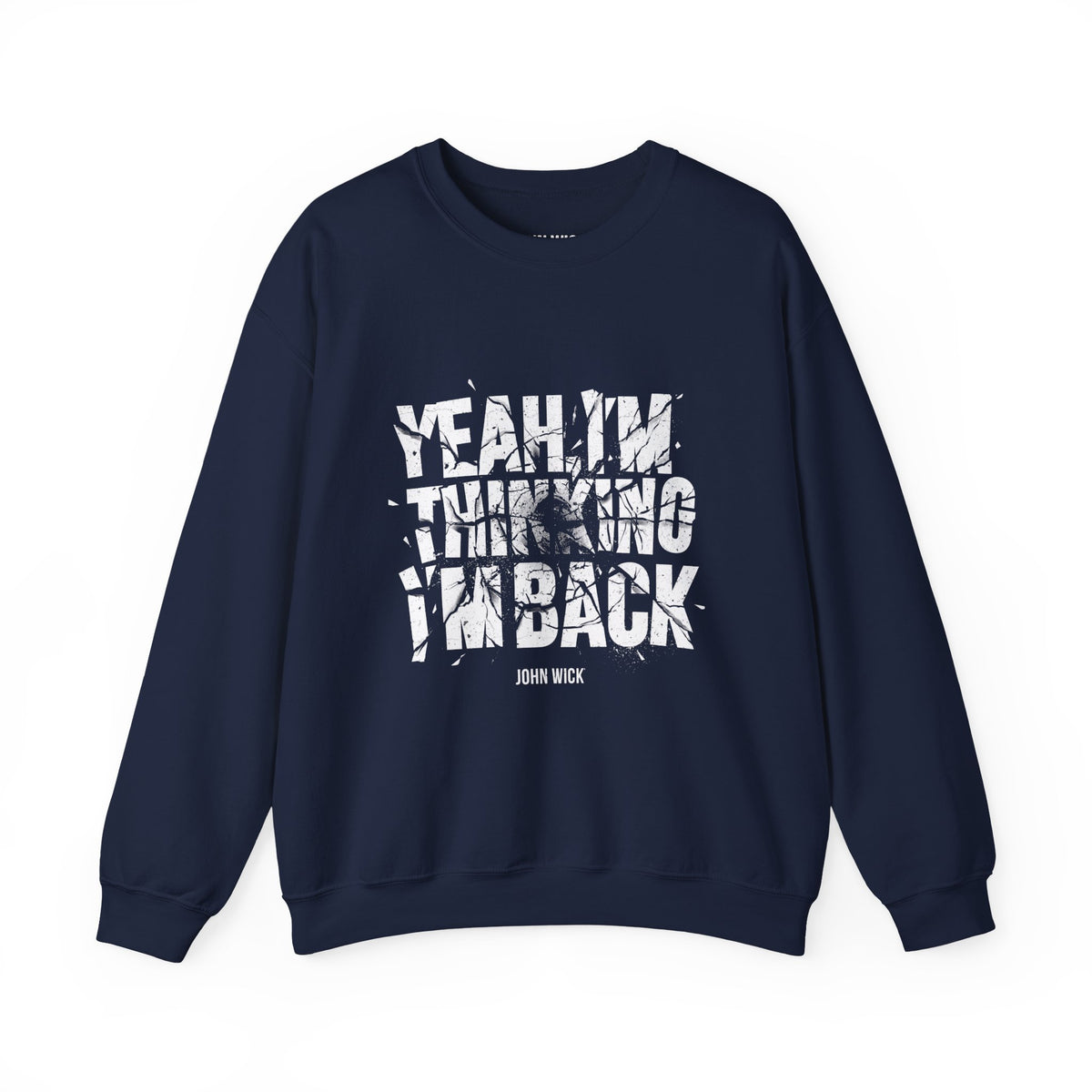 John Wick Sweatshirt Yeah, I'm Thinking I'm Back