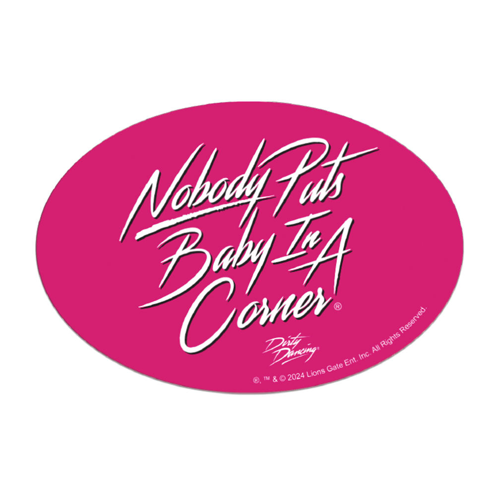 Dirty Dancing Nobody Puts Baby in a Corner Decal